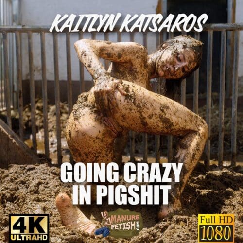 Kaitlyn Katsaros Going Crazy In Pigshit